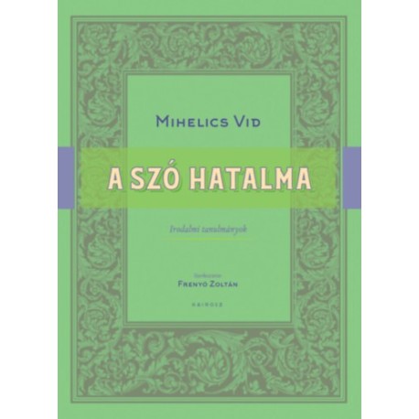 Mihelics Vid: A szó hatalma