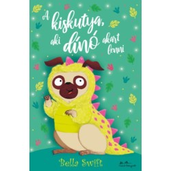 Bella Swift: A kiskutya, aki dinó akart lenni