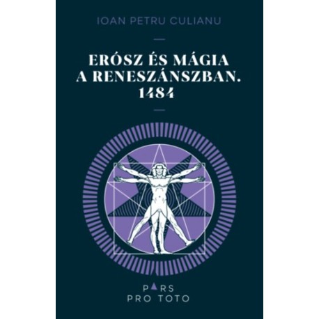 Culianu, Ioan Petru: Erósz és a mágia a reneszánszban. 1484