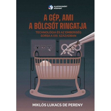 Miklós Lukacs de Pereny: A gép, ami a bölcsőt ringatja