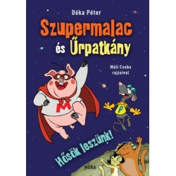 Dóka Péter: Hősök leszünk!