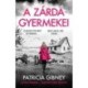 Patricia Gibney: A zárda gyermekei