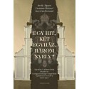 Deák Ágnes, Demmel József, Kertész Botond (szerk.): Egy hit, két egyház, három nyelv?
