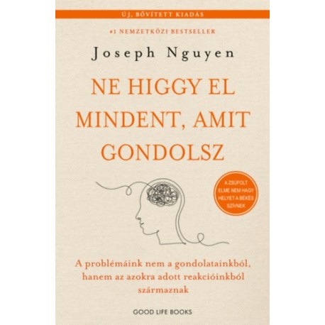 Joseph Nguyen: Ne higgy el mindent, amit gondolsz - bővített kiadás