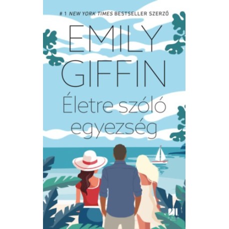Emily Giffin: Életre szóló egyezség
