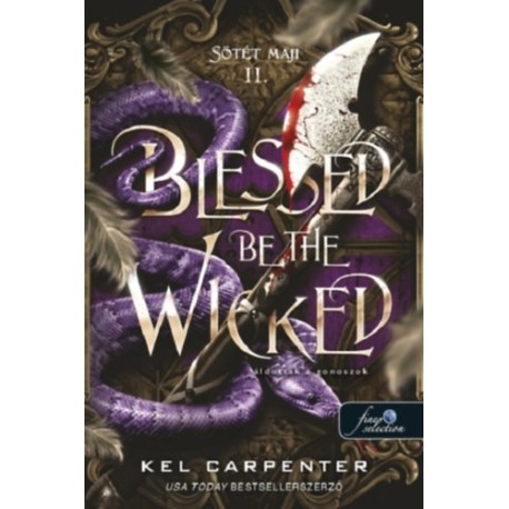 Kel Carpenter: Blessed be the Wicked - Áldottak a gonoszok
