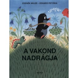 Zdenek Miler, Eduard Petiska: A vakond nadrágja