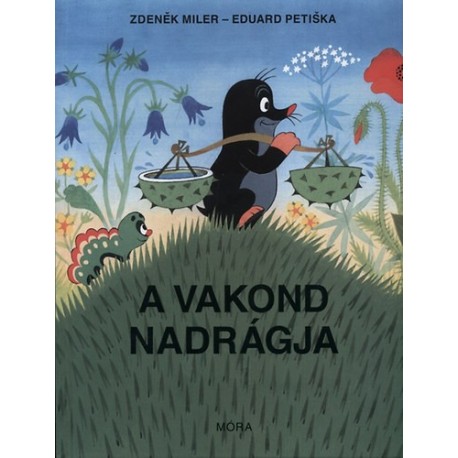 Zdenek Miler, Eduard Petiska: A vakond nadrágja