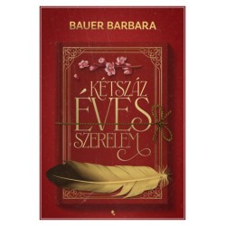 Bauer Barbara: Kétszáz éves szerelem