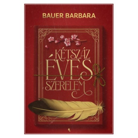 Bauer Barbara: Kétszáz éves szerelem