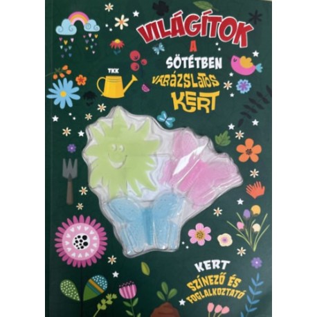 Világítok a sötétben - Varázslatos kert
