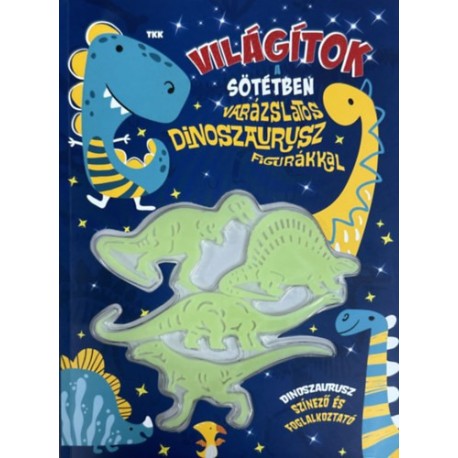 Világítok a sötétben - Varázslatos dinoszaurusz figurákkal