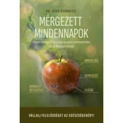Dr. Bíró Szabolcs: Mérgezett mindennapok