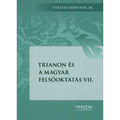 Trianon és a magyar felsőoktatás VII.