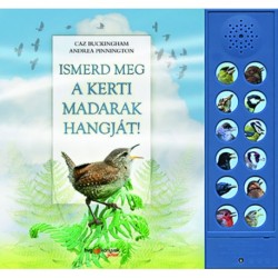 Caz Buckingham, Andrea Pinnington: Ismerd meg a kerti madarak hangját!