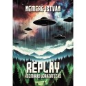 Nemere István: Replay - Kozmikus újrajátszás