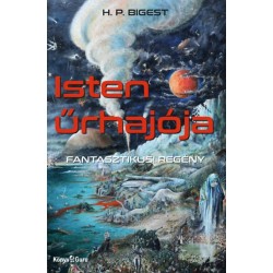 H. P. Bigest: Isten űrhajója