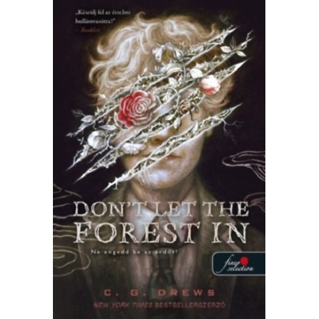C. G. Drews: Don't Let the Forest In - Ne engedd be az erdőt!