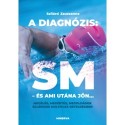 Szilárd Zsuzsanna: A diagnózis: SM - és ami utána jön...