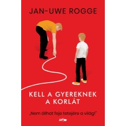 Jan-Uwe Rogge: Kell a gyereknek a korlát