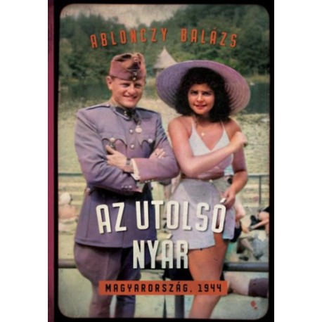 Ablonczy Balázs: Az utolsó nyár