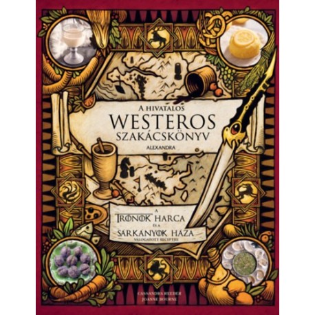 Cassandra Reeder, Joanne Bourne: A hivatalos Westeros szakácskönyv