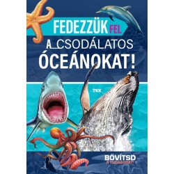 Fedezzük fel a csodálatos óceánokat