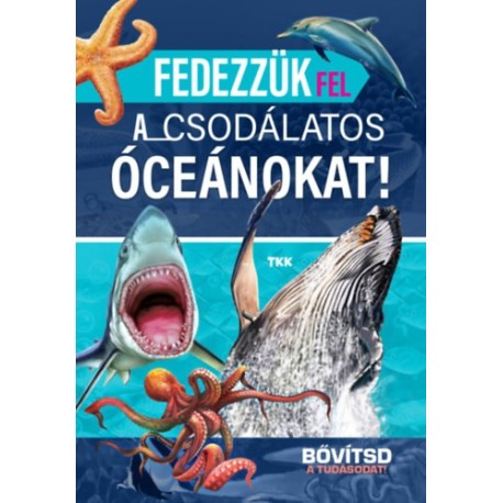 Fedezzük fel a csodálatos óceánokat