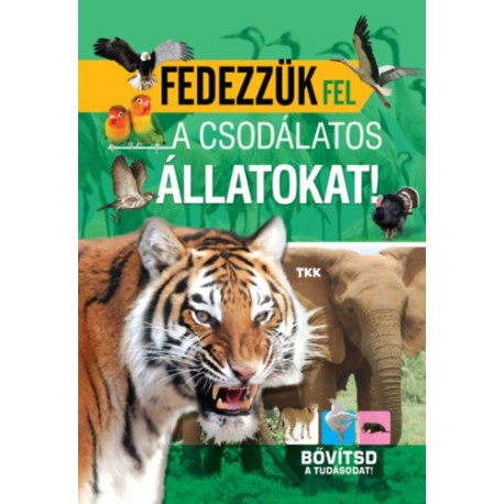 Fedezzük fel a csodálatos állatokat