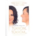 Péterszabó Szilvia, Vicsápi Natália: Tükröm, tükröm. . .