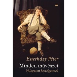 Esterházy Péter: Minden művészet