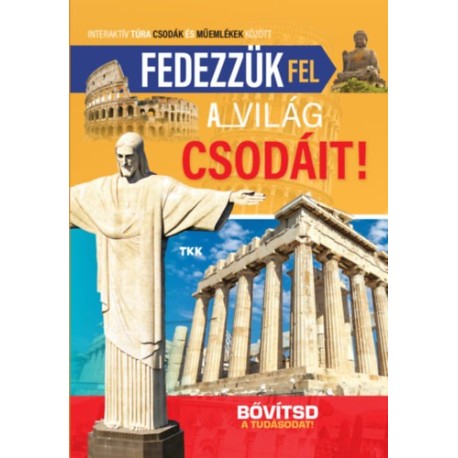 Fedezzük fel a világ csodáit
