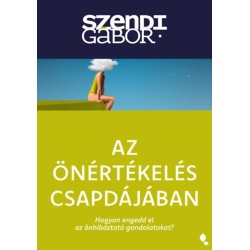 Szendi Gábor: Az önértékelés csapdájában - új kiadás
