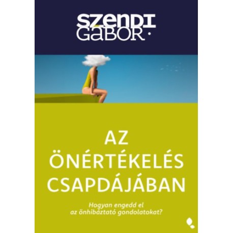 Szendi Gábor: Az önértékelés csapdájában - új kiadás