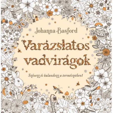Johanna Basford: Varázslatos vadvirágok