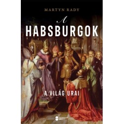 Martyn Rady: A Habsburgok