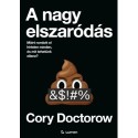 Cory Doctorow: A nagy elszaródás