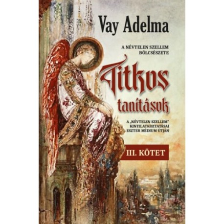 Vay Adelma: Titkos tanítások III. kötet