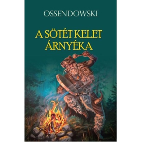 Ferdinand Ossendowski: A sötét kelet árnyéka
