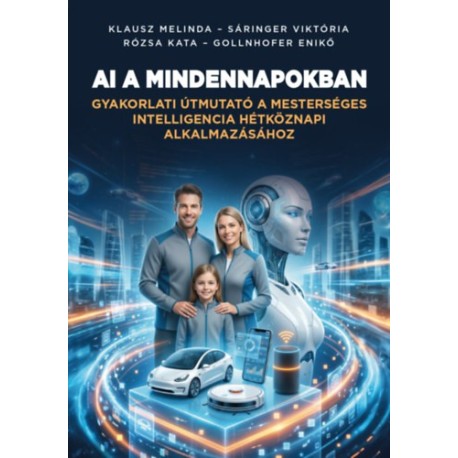 Klausz Melinda, Sáringer Viktória, Rózsa Kata, Gollnhofer Enikő: AI a mindennapokban