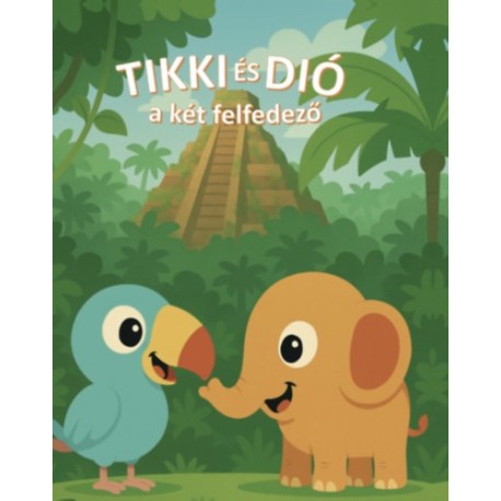 Zsenák István: Tikki és Dió a Két Felfedező