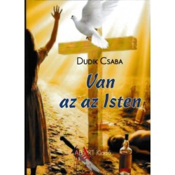 Dudik Csaba: Van az az Isten