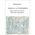 Mosza Diána: Iskola a tükörben