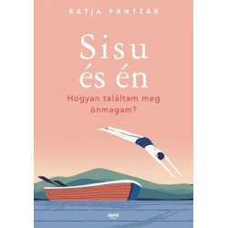 Katja Pantzar: Sisu és én - Hogyan találtam meg önmagam?