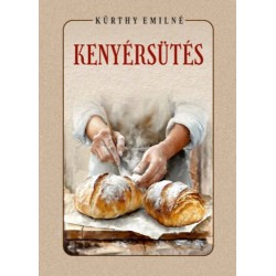 Kürthy Emilné: Kenyérsütés