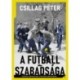 Csillag Péter: A futball szabadsága