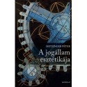 Metzinger Péter: A jogállam esztétikája