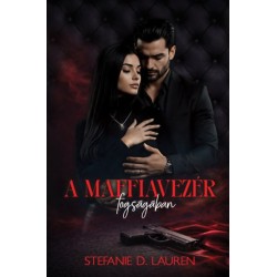 Stefanie D. Lauren: A maffiavezér fogságában