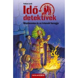 Fabian Lenk: Montezuma és az istenek haragja - Idődetektívek 16.