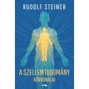 Rudolf Steiner: A szellemtudomány körvonalai